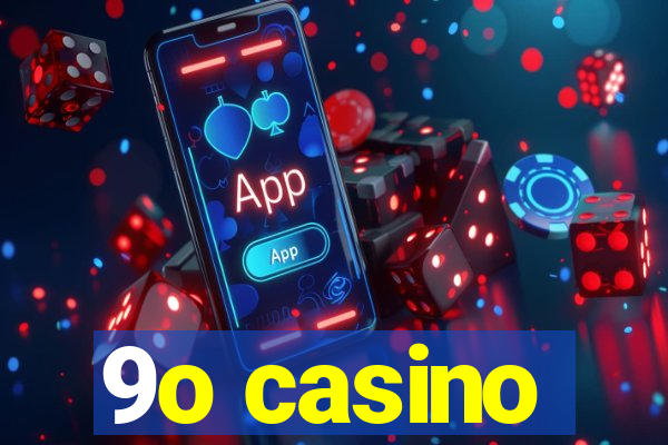 9o casino